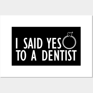 Dentist - I said yes to a dentist w Posters and Art